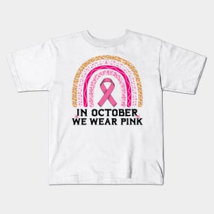 Rainbow Leopard Print Breast Cancer Shirt In October We Wear Pink Kids T-Shirt